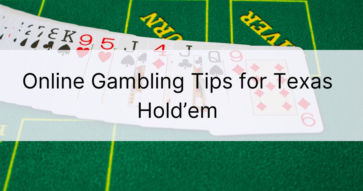 Waste No Time! Online Gambling Tips for Texas Hold’em